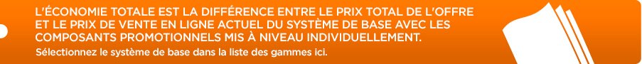 L'économie totale est la différence entre le prix total de l'offre et le prix de vente en ligne actuel du système de base avec les composants promotionnels mis à niveau individuellement.
